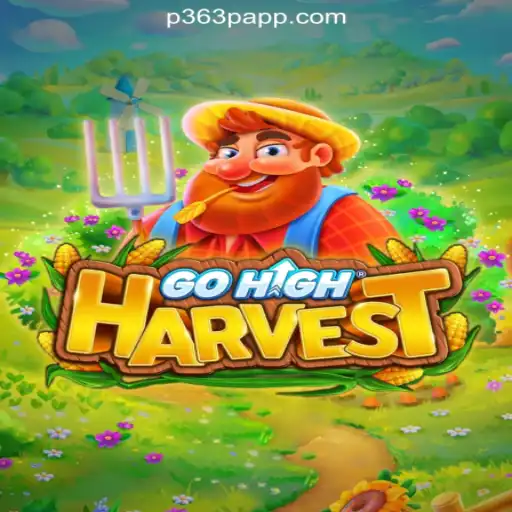 Exploring GoHighHarvest: A New Era in Gaming on P363P.COM Platform-Oficial Slots Brasil